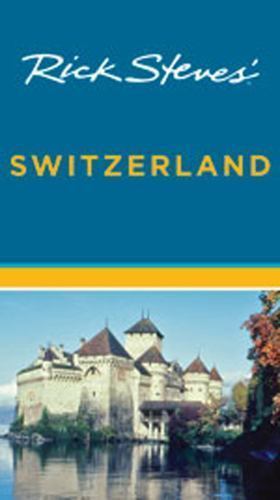 Rick Steves’ Switzerland by Steves, Rick, Good Book