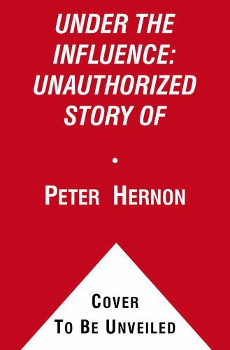 Under the Influence, Peter Hernon & Terry Ganey, First Edition MINT CONDITION!
