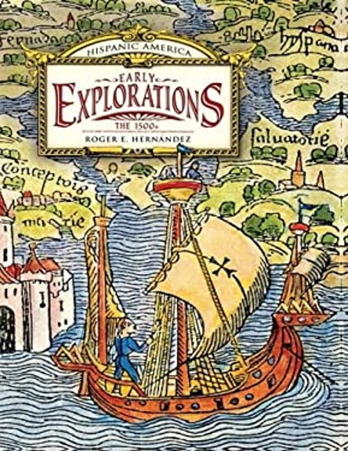 Early Explorations, The 1500s Roger E., Hernández, Roger E. Herná