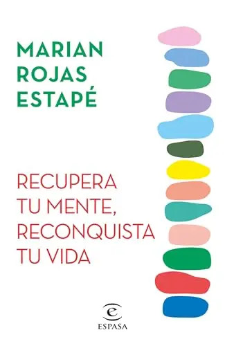 Recupera Tu Mente, Reconquista Tu Vida by Rojas Estape, Marian – Paperback