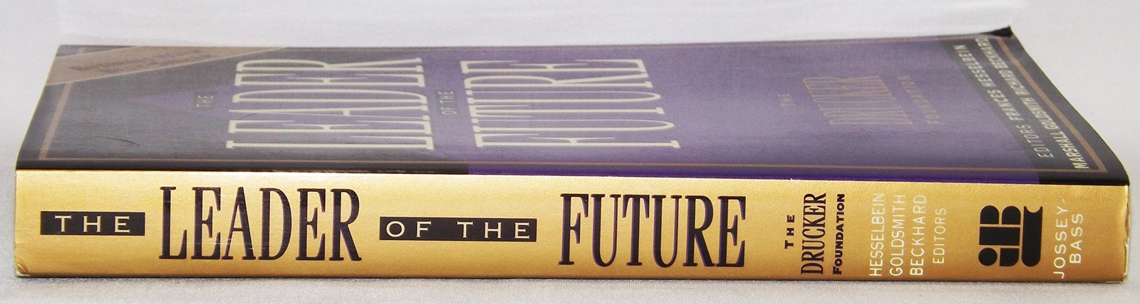 The Leader of the Future the Drucker Foundation Future Series …