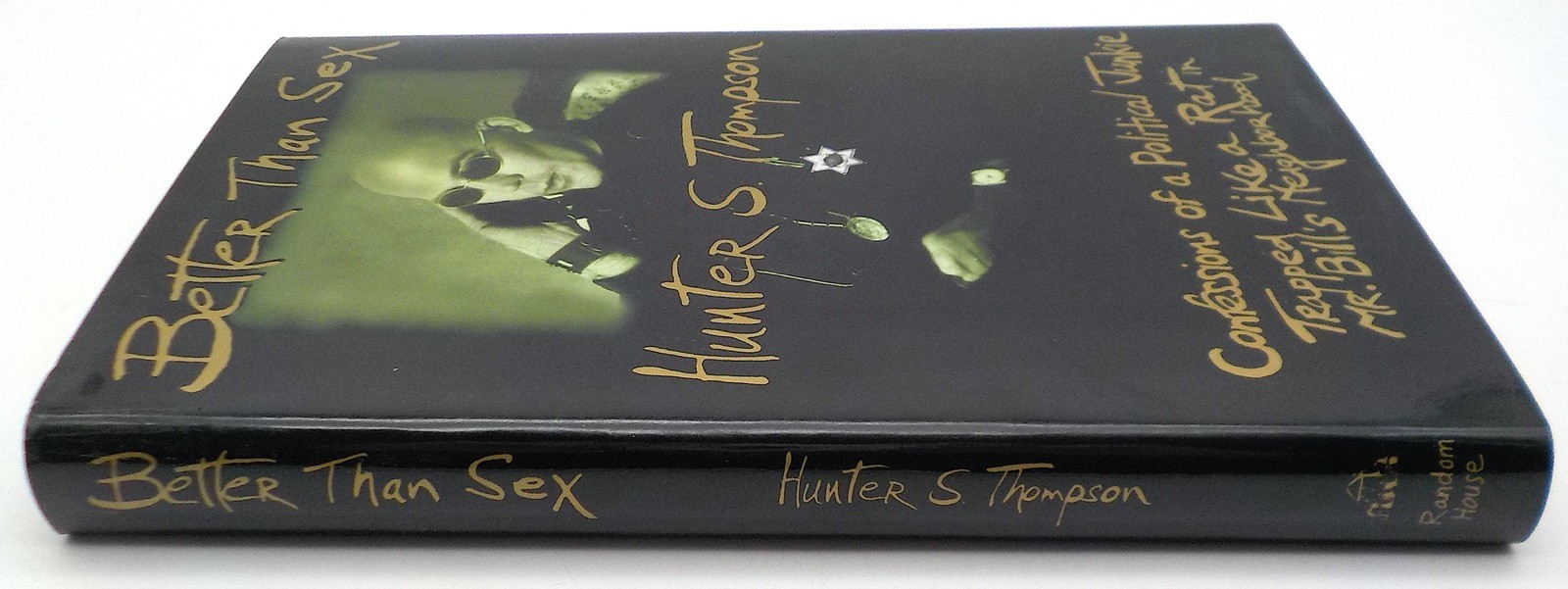 BETTER THAN SEX Hunter S Thompson HC 1st Edition