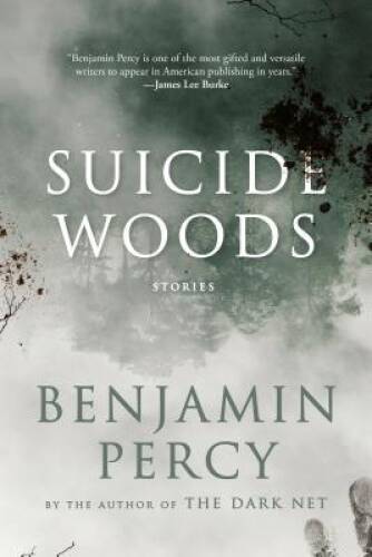 Suicide Woods: Stories – Paperback By Percy, Benjamin – GOOD
