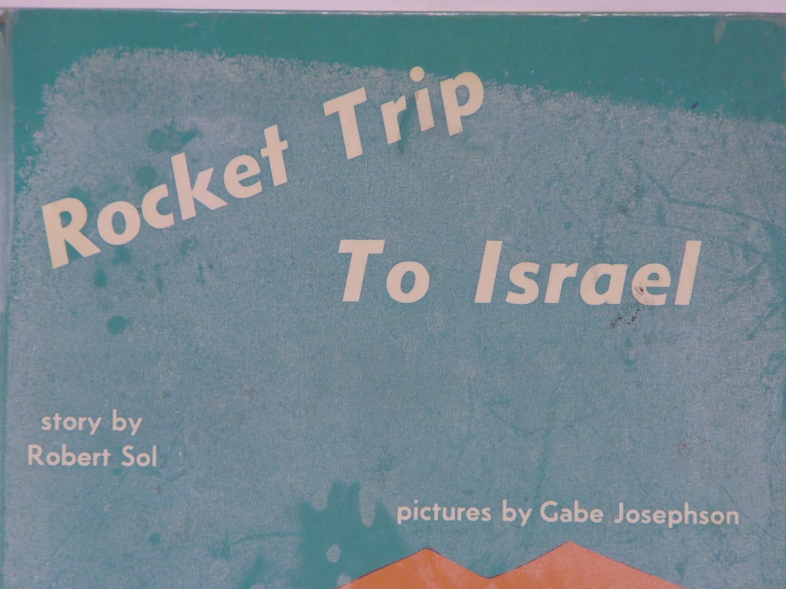 Rocket Trip to Israel Sol, Robert Published by KTAV Publishing House, 1953