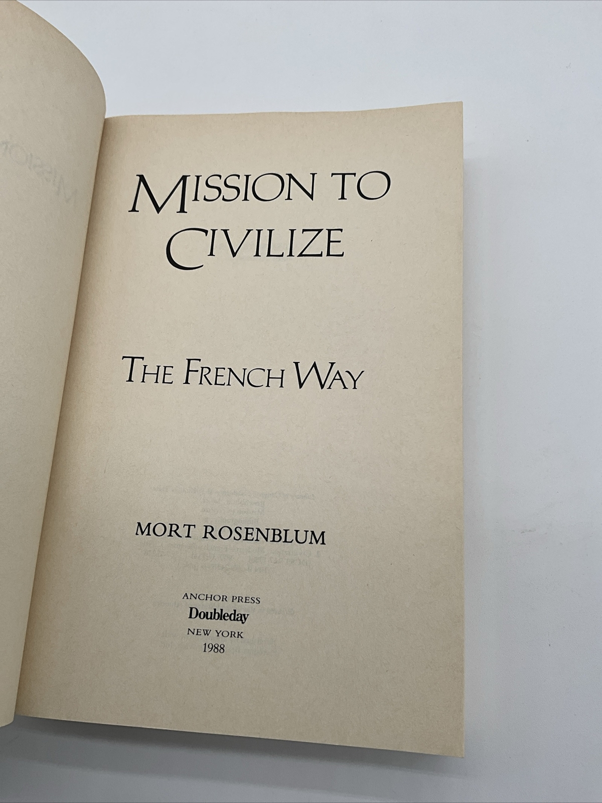 Mission to Civilize The French Way by Rosenblum (paperback) 1988. AR