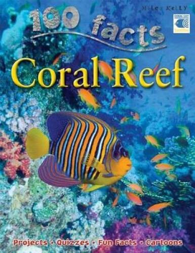 100 Facts – Coral Reef – Paperback By Camilla De La Bedoyere – VERY GOOD
