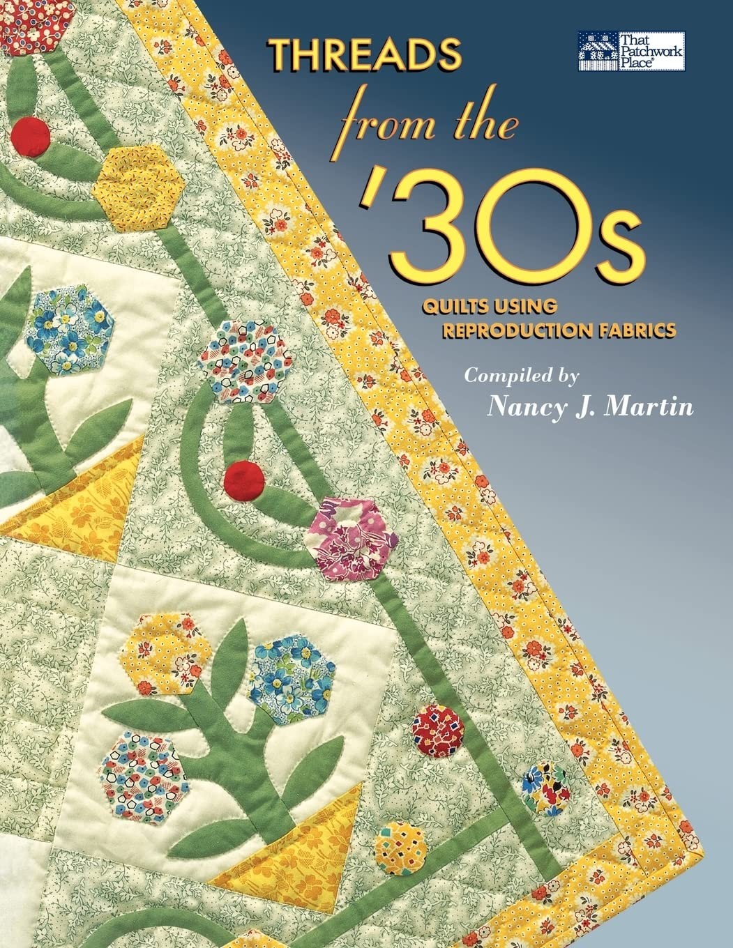 Threads from the ’30s: Quilts Using Reproduction Fabrics