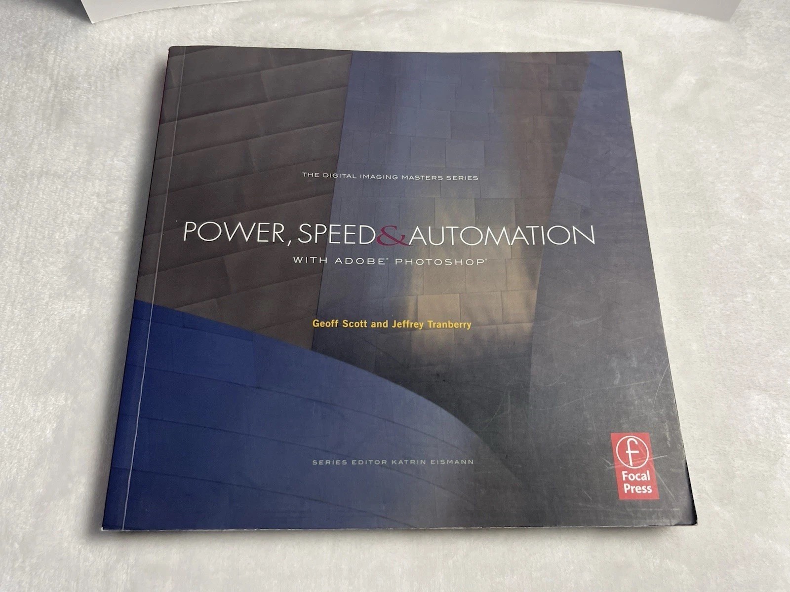 Power, Speed & Automation with Adobe Photoshop: (The Digital Imaging Masters Ser