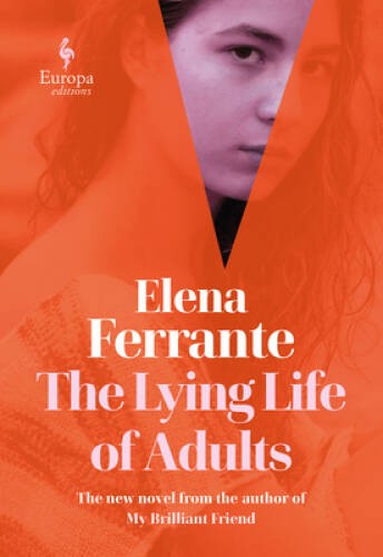 The Lying Life of Adults – Hardcover By Ferrante, Elena – VERY GOOD