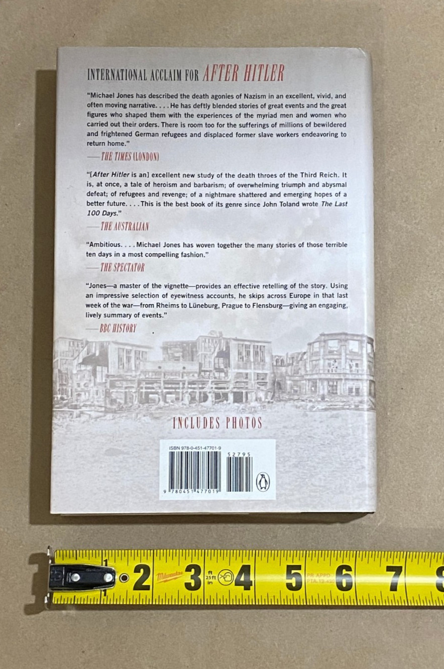After Hitler: The Last Ten Days of World War II in Europe by Michael Jones (HC)