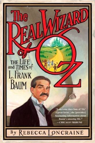 The Real Wizard of Oz: The Life and Times of L. Frank Baum – Paperback – GOOD