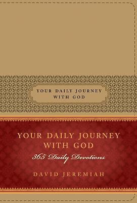 Your Daily Journey with God: 365 Daily Devotions by Jeremiah, David