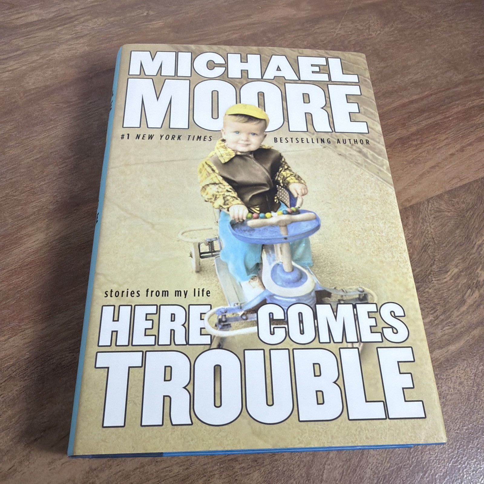 Here Comes Trouble : Stories from My Life by Michael Moore (2011, Hardcover)
