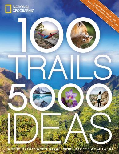 100 Trails, 5,000 Ideas: Where to Go, When to Go, What to See, What to Do, Yoger