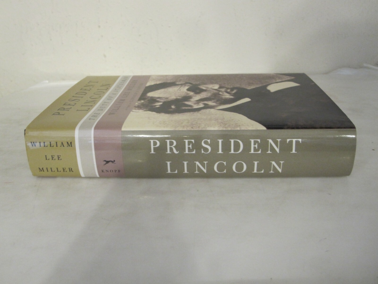 President Lincoln: The Duty of a Statesman by William Lee Miller (2008, HC)