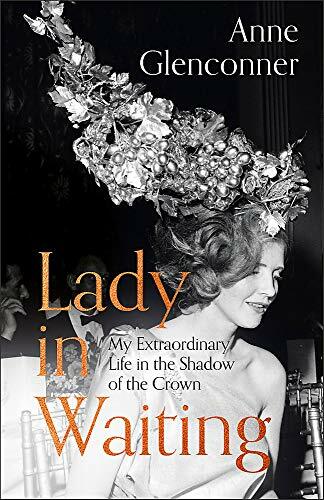 A Lady in Waiting By Anne Glenconner