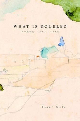Peter Cole What is Doubled (Paperback) (UK IMPORT)