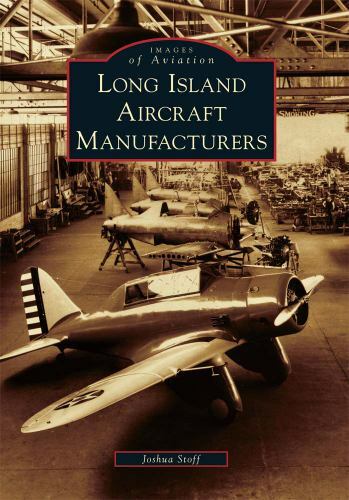 Long Island Aircraft Manufacturers, New York, Images of Aviation, Paperback