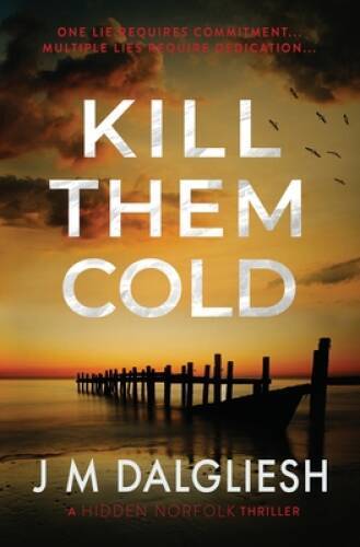 Kill Them Cold (Hidden Norfolk) – Paperback By Dalgliesh, J M – GOOD