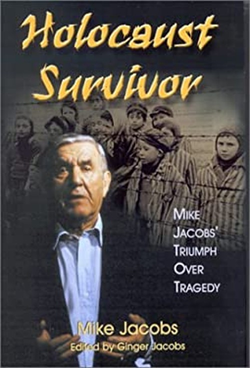 Holocaust Survivor : Mike Jacobs’ Triumph over Tragedy Paperback