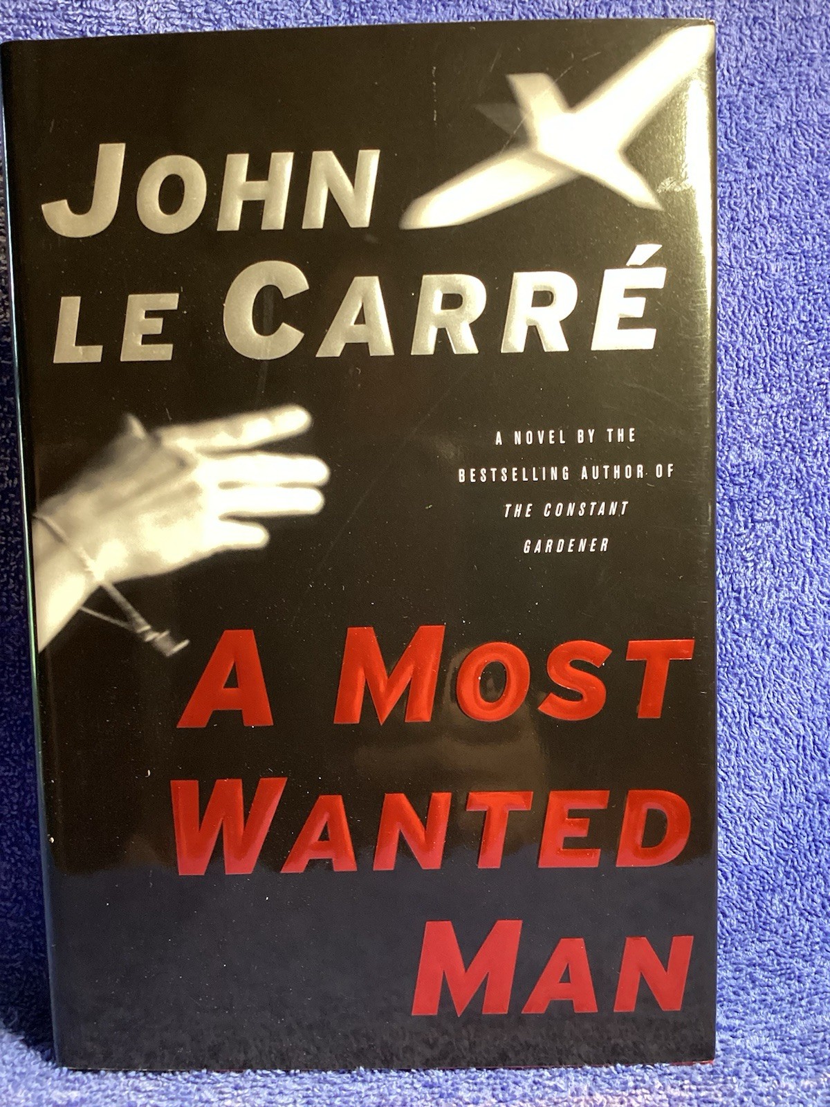 A Most Wanted Man John LeCarre’ Published By Scribner 2008 323 Pages