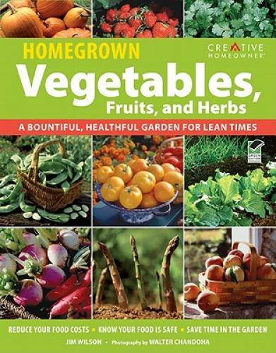 Homegrown Vegetables, Fruits & Herbs: A Bountiful, Healthful Garden for L – GOOD