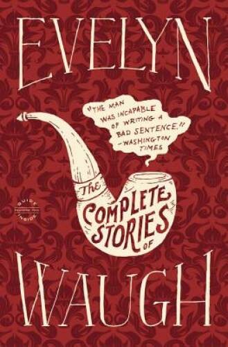 The Complete Stories – Hardcover By Waugh, Evelyn – VERY GOOD