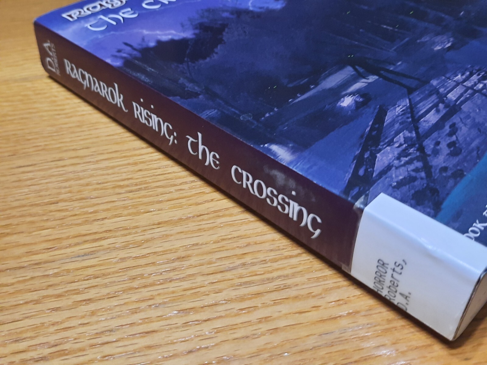 The Crossing Book Three Ragnarok Rising Saga Series by DA Roberts 1st Edition