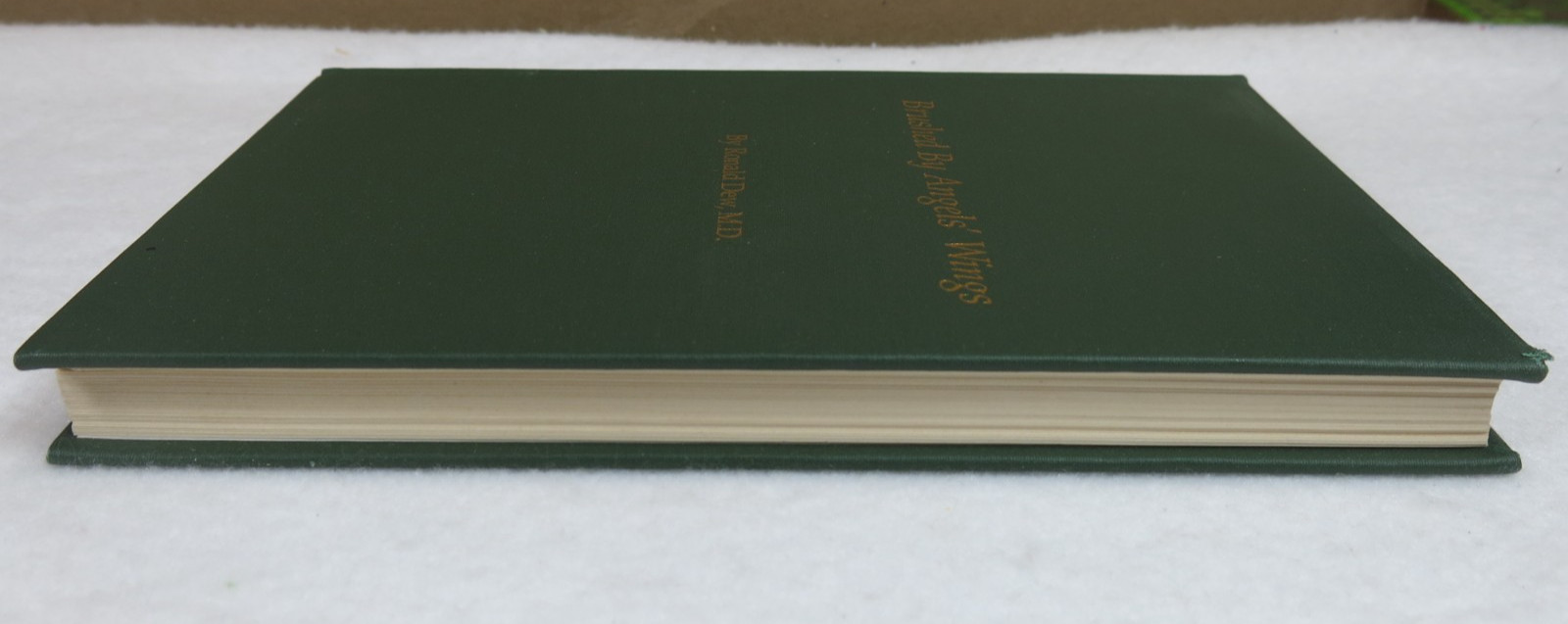 Brushed by Angels’ Wings (Signed) by Ronald Dew, M.D., Hardback 201 pages