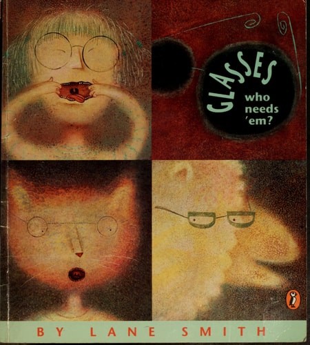 Glasses: Who Needs ‘Em? by Smith, Lane, Good Book