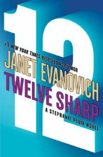 Stephanie Plum Ser.: Twelve Sharp by Janet Evanovich (2006, Hardcover)