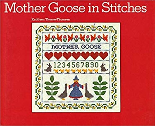 Mother Goose in Stitches Hardcover Kathleen Thorne-Thomsen