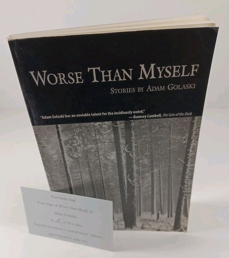 Worse Than Myself by Adam Golaski (2008, Paperback) “Cambell blurb” edition