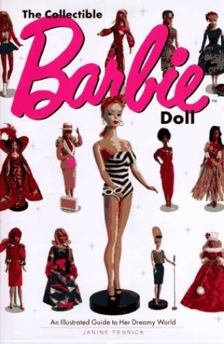 The Collectible Barbie Doll: An Illustrated Guide to Her – VERY GOOD