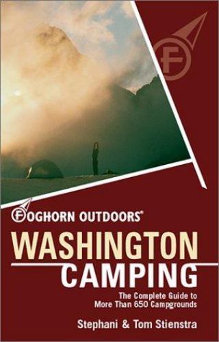 Foghorn Outdoors Washington Camping: The Complete Guide to More Than 650…