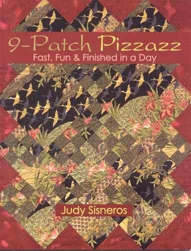 9-Patch Pizzazz: Fast, Fun & Finished – Paperback, by Sisneros Judy – Very Good