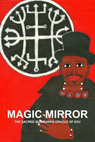 Magic Mirror, The Sacred Quimbanda Oracle Of Exu by Montenegro, Carlos, Like …