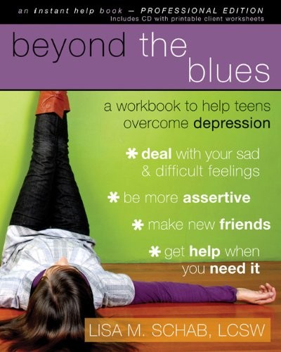 BEYOND THE BLUES: A WORKBOOK TO HELP TEENS OVERCOME By Schab Lisa M. Lcsw *NEW*