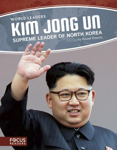 Kim Jong Un (World Leaders (Library Bound Set of 6)) by