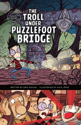 The Troll Under Puzzlefoot Bridge (Discover Graphics: Mythical Creatures) by Kap
