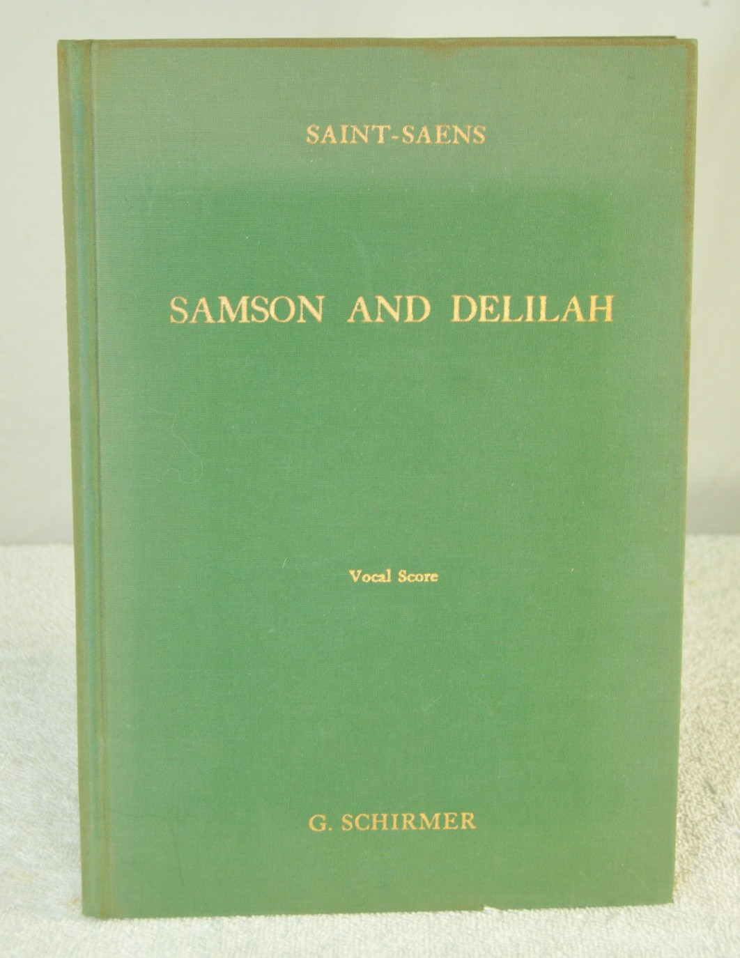 SAMSON AND DELILAH AN OPERA IN THREE ACTS VOCAL SCORE By Saint-Saens HC c1892