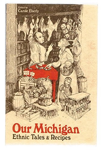 Our Michigan Ethnic Tales Recipes, Carole Eberly