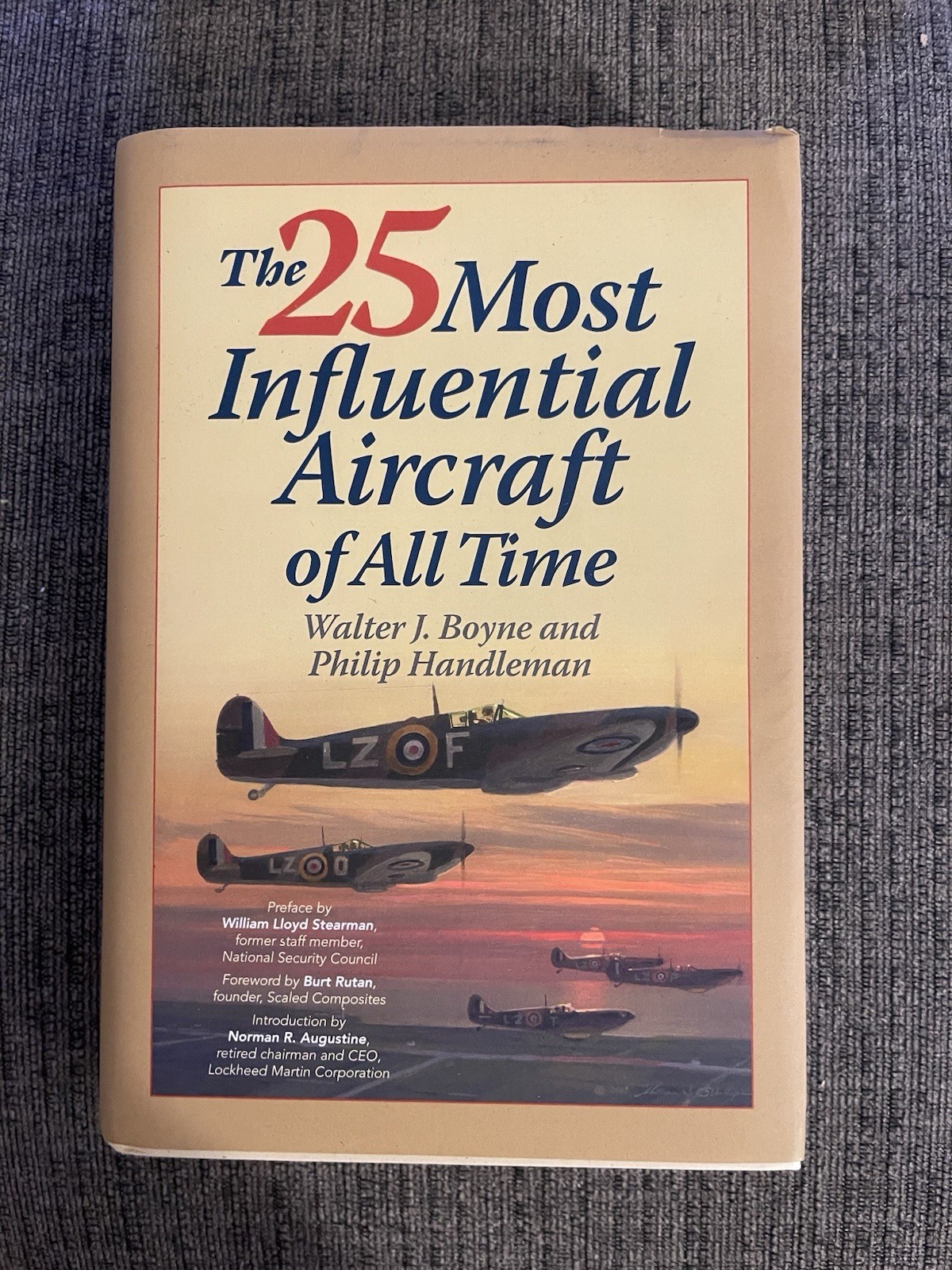 The 25 Most Influential Aircraft of All Time by Boyne & Handleman HC/DJ Aviation