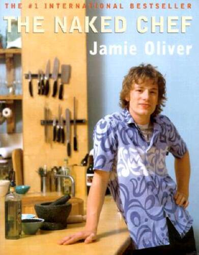 The Naked Chef – Hardcover By Oliver, Jamie – VERY GOOD
