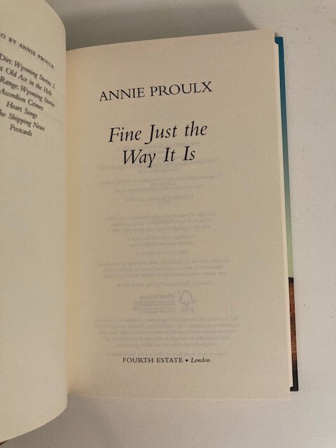 Fine Just The Way It Is by Annie Proulx (2008, HC) 1st UK Ed Like New