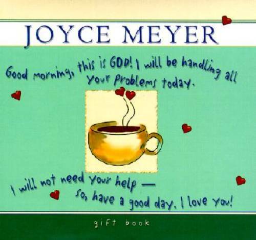 Good Morning, This Is God – Hardcover By Meyer, Joyce – GOOD