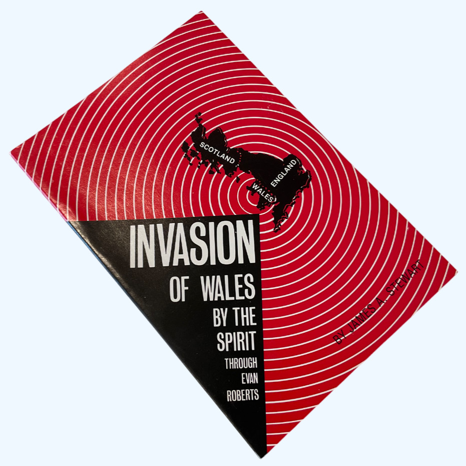 Invasion of Wales by the Spirit Through Revival Evan Roberts 1990 James Stewart