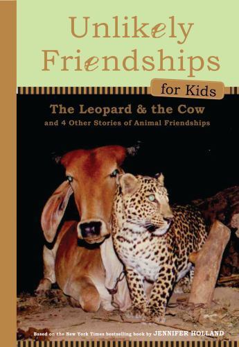 Unlikely Friendships for Kids Ser.: Unlikely Friendships for Kids: the Leopard …