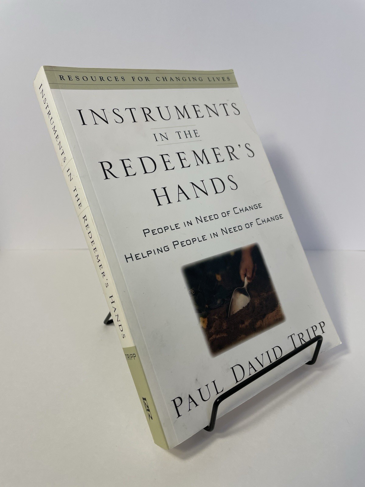 Instruments in the Redeemer’s Hands By Paul David Tripp 2002 SHIPS FREE!