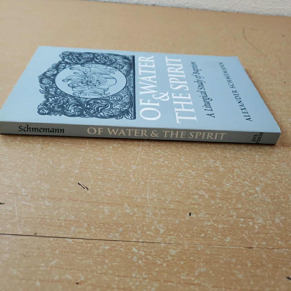 Of Water and the Spirit: A Liturgical Study of Baptism Paperback NM SCHEMANN